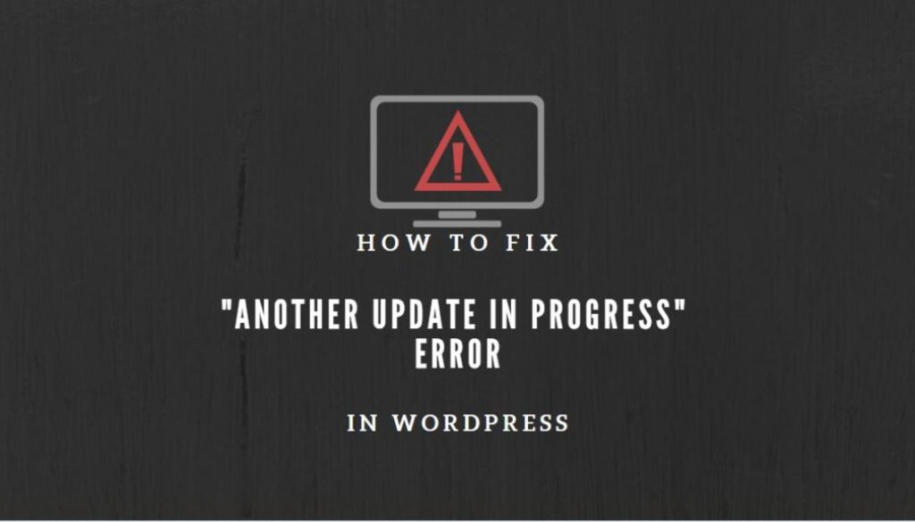 Fix "Another Update in Progress" Error in WordPress header